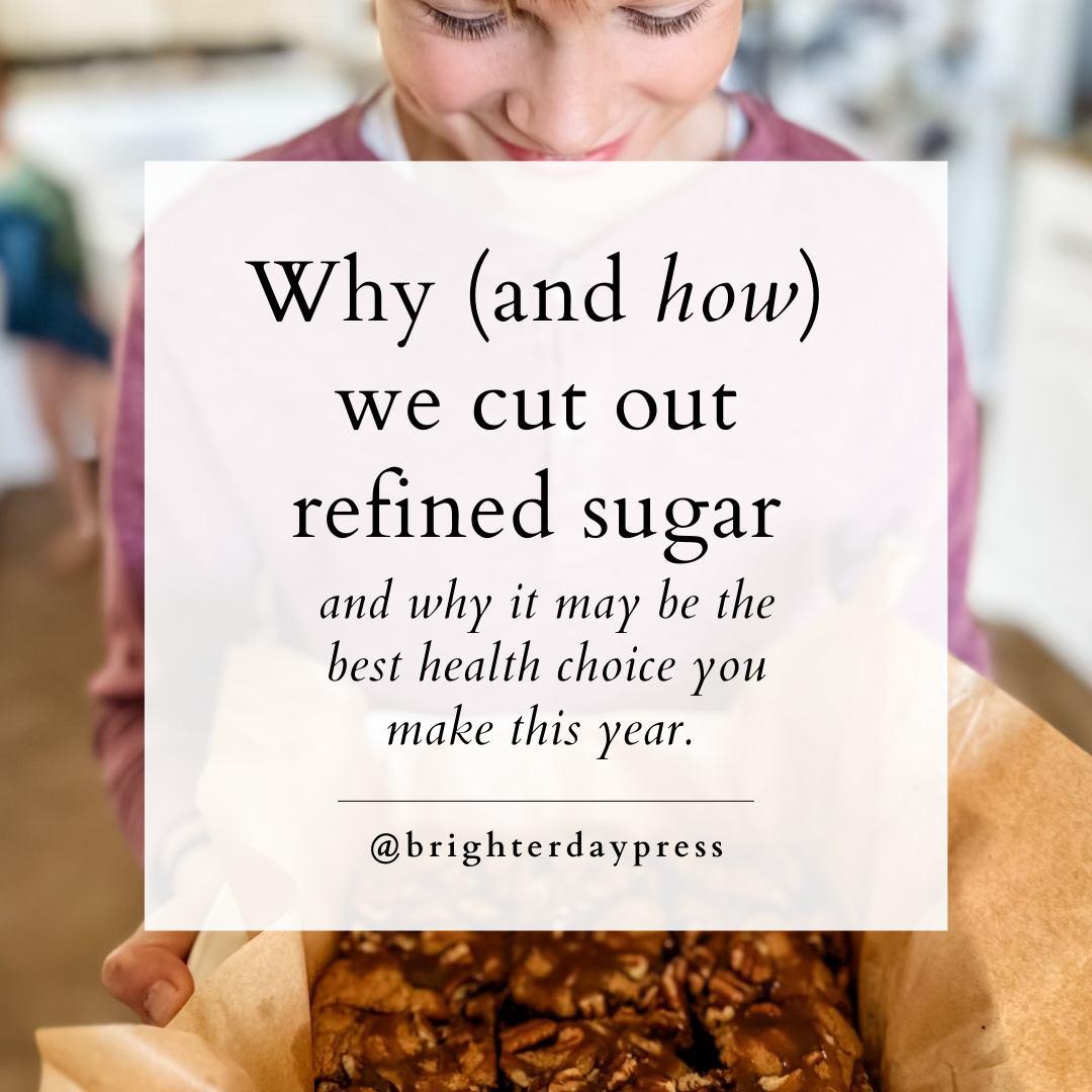Why (and how) we cut out refined sugar.